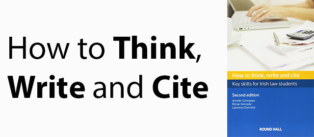 How to Think, Write and Cite: Key Skills for Irish Law Students